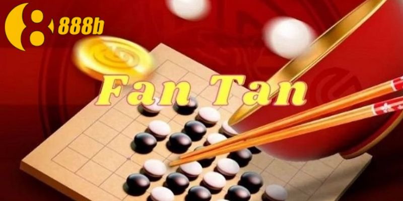 Fantan: Trò Chơi Chiến Thuật Hấp Dẫn Trong Thế Giới Ly Kỳ 2 Tìm hiểu về fantan
